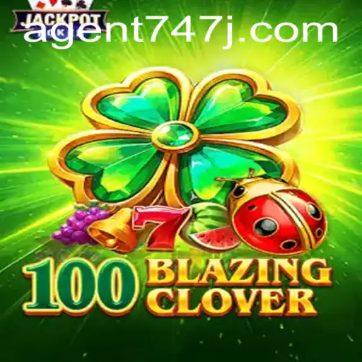 Unveiling 100BlazingClover: The Exciting World of Agent 747