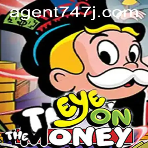 Unveiling EyeOnTheMoney The Thrilling Game Where Players Step into the Shoes of 'Agent 747'