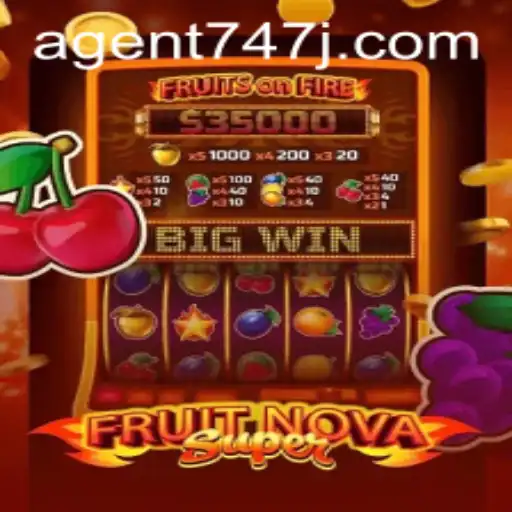 FruitNovaSuper: A Dynamic Adventure with Agent 747