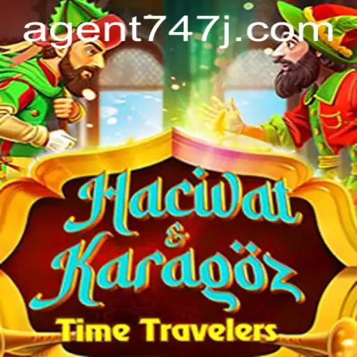 HacivatandKaragoz: A Modern Gaming Experience with Agent 747