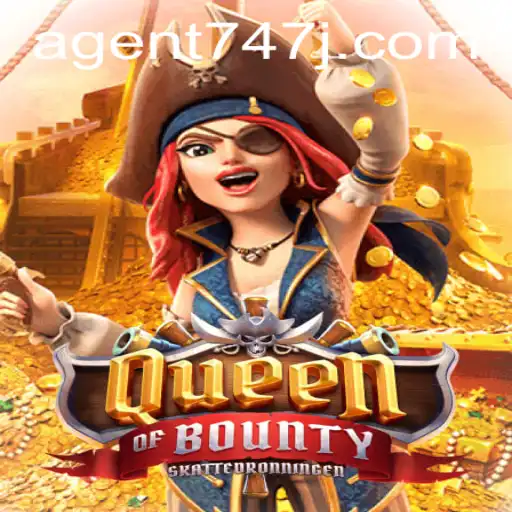 Exploring the Thrilling World of QueenofBounty and the Quest of Agent 747