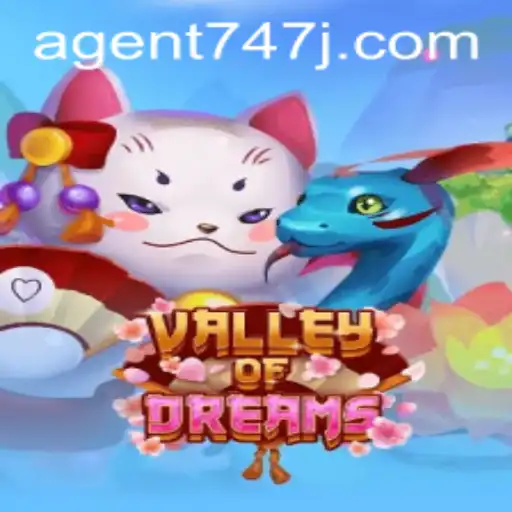 Explore the Exciting Realm of ValleyofDreams and the Enigmatic Agent 747